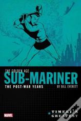 Timely'S Greatest: The Golden Age Sub-Mariner By Bill Everett - The Post-War Years Omnibus
