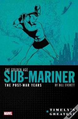 Capa do artigo Timely'S Greatest: The Golden Age Sub-Mariner By Bill Everett - The Post-War Years Omnibus