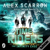 Timeriders: The Infinity Cage (Book 9)