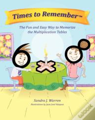 Times To Remember, The Fun And Easy Way To Memorize The Multiplication Tables