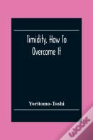 Timidity, How To Overcome It