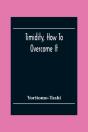 Timidity, How To Overcome It - Preview