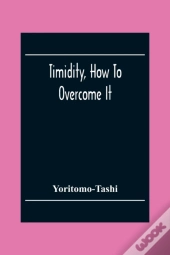 Timidity, How To Overcome It