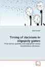 Timing Of Decisions In Oligopoly Games - Preview