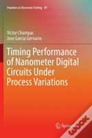 Timing Performance Of Nanometer Digital Circuits Under Process Variations