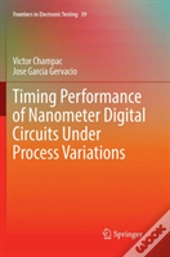 Timing Performance Of Nanometer Digital Circuits Under Process Variations