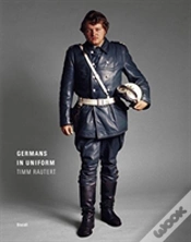 Capa do artigo Timm Rautert: Germans In Uniform