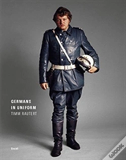 Capa do artigo Timm Rautert: Germans In Uniform