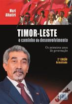 Timor-Leste - O Caminho do Desenvolvimento