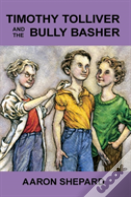 Timothy Tolliver And The Bully Basher