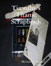 Timothy'S Titanic Scrapbook