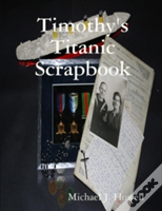 Timothy'S Titanic Scrapbook