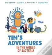 Tim'S Adventures In The World Of Bacteria