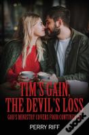 Tim'S Gain, The Devil'S Loss