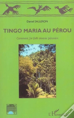 Capa do artigo Tingo Maria Au Perou ; Comment J'Ai Failli Devenir Peruvien
