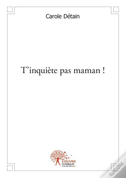Capa do artigo T'Inquiete Pas Maman