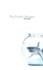 Tiny, Frantic, Stronger - Preview