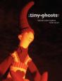 Tiny Ghosts - Preview