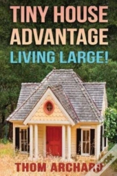 Tiny House: Advantage - Living Large!