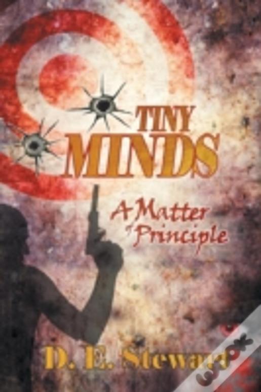 Tiny Minds: A Matter Of Principle