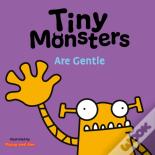 Tiny Monsters Are Gentle