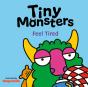 Tiny Monsters Feel Tired - Preview