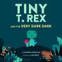 Tiny T. Rex And The Very Dark Dark - Preview