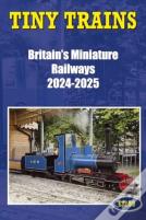 Tiny Trains Â€“ Britain'S Miniature Railways 2024-2025