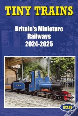 Capa do artigo Tiny Trains Â€“ Britain'S Miniature Railways 2024-2025