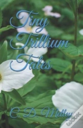 Tiny Trillium Tales