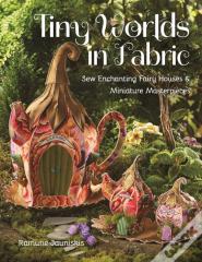 Tiny Worlds In Fabric