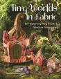 Tiny Worlds In Fabric - Preview