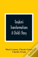 Tinykin'S Transformations