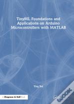 Tinyml Foundations And Applications On Arduino Microcontrollers With Matlab