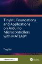 Tinyml Foundations And Applications On Arduino Microcontrollers With Matlab - Preview