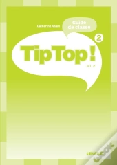 Tip Top ; Niveau 2 ; Guide De Classe