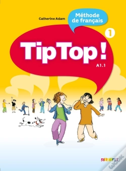 Capa do artigo Tip Top ! : Tip Top ! Méthode De Français ; Niveau A1.1 ; Livre De L'Élève