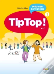 Capa do artigo Tip Top ! : Tip Top ! Méthode De Français ; Niveau A1.1 ; Livre De L