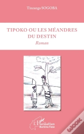 Tipoko Ou Les Méandres Du Destin