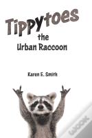 Tippytoes The Urban Raccoon