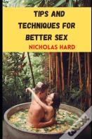 Tips And Techniques For Better Sex
