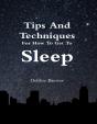 Tips And Techniques For How To Get To Sleep - Preview
