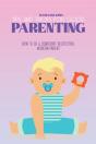 Tips And Tricks For Good Parenting - Preview