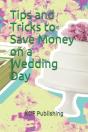 Tips And Tricks To Save Money On A Wedding Day - Preview