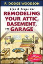 Tips & Traps For Remodeling Your Attic, Basement, And Garage - Preview