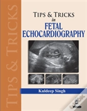 Tips & Tricks In Fetal Echocardiography