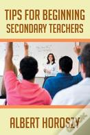 Tips For Beginning Secondary Teachers