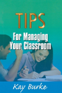 Tips For Managing Your Classroom - Preview