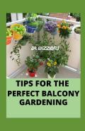 Tips For The Perfect Balcony Gardening