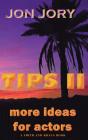 Tips Ii, More Ideas For Actors - Preview